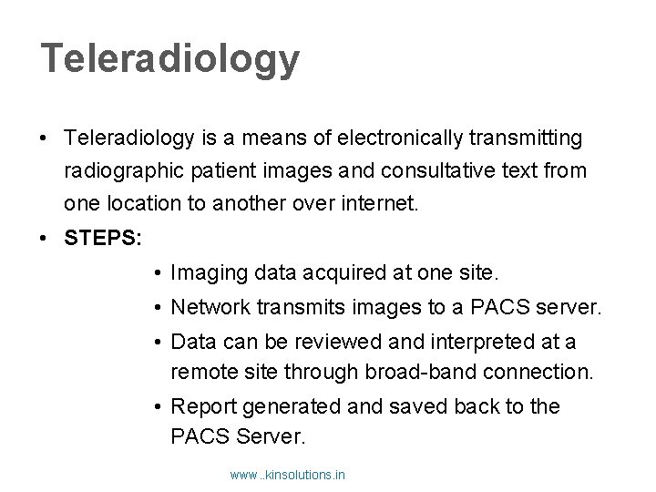 Teleradiology • Teleradiology is a means of electronically transmitting radiographic patient images and consultative