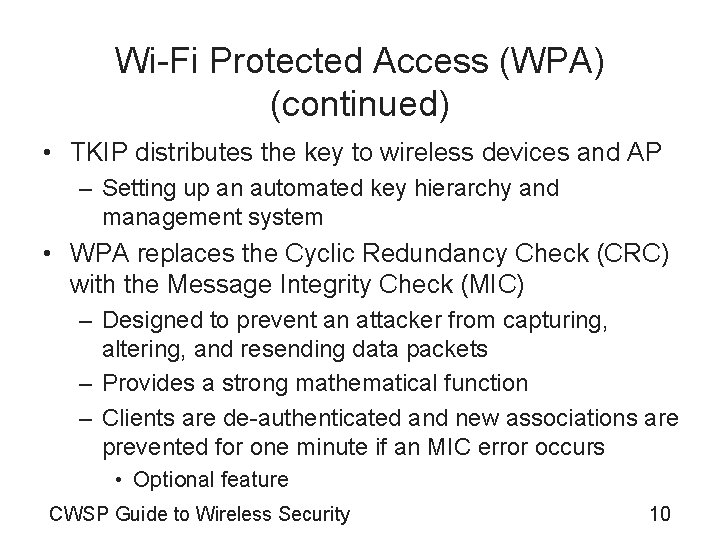 Wi-Fi Protected Access (WPA) (continued) • TKIP distributes the key to wireless devices and