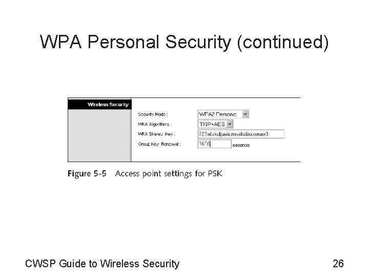 WPA Personal Security (continued) CWSP Guide to Wireless Security 26 