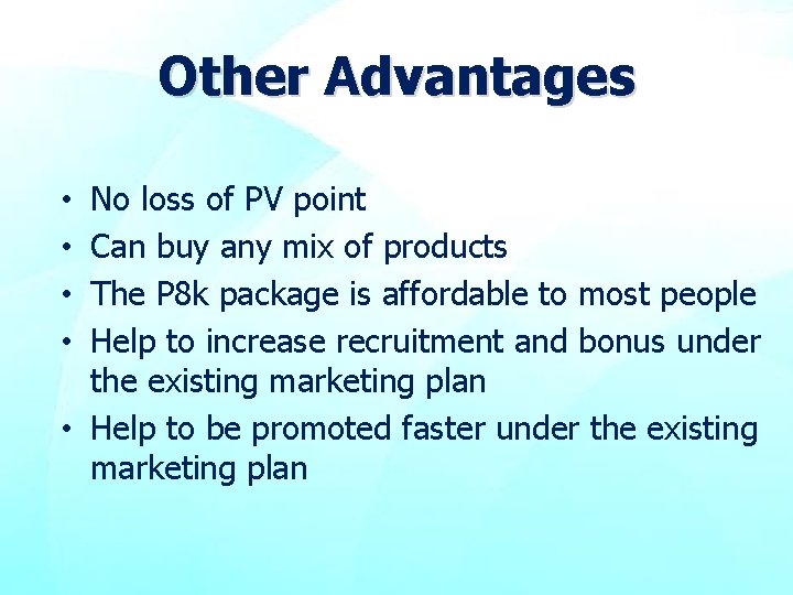 Other Advantages No loss of PV point Can buy any mix of products The
