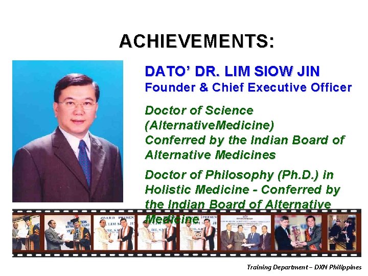 ACHIEVEMENTS: DATO’ DR. LIM SIOW JIN Founder & Chief Executive Officer Doctor of Science