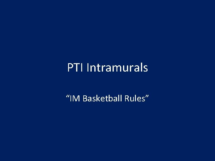 PTI Intramurals “IM Basketball Rules” 