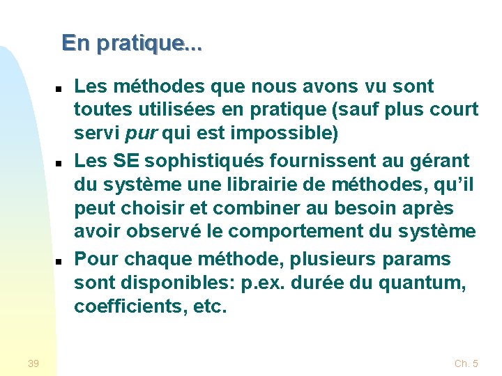 En pratique. . . n n n 39 Les méthodes que nous avons vu En pratique. . . n n n 39 Les méthodes que nous avons vu