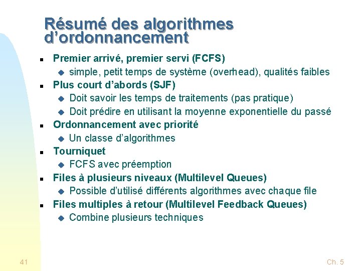 Résumé des algorithmes d’ordonnancement n n n 41 Premier arrivé, premier servi (FCFS) u Résumé des algorithmes d’ordonnancement n n n 41 Premier arrivé, premier servi (FCFS) u