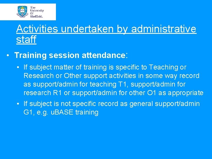 Activities undertaken by administrative staff • Training session attendance: • If subject matter of