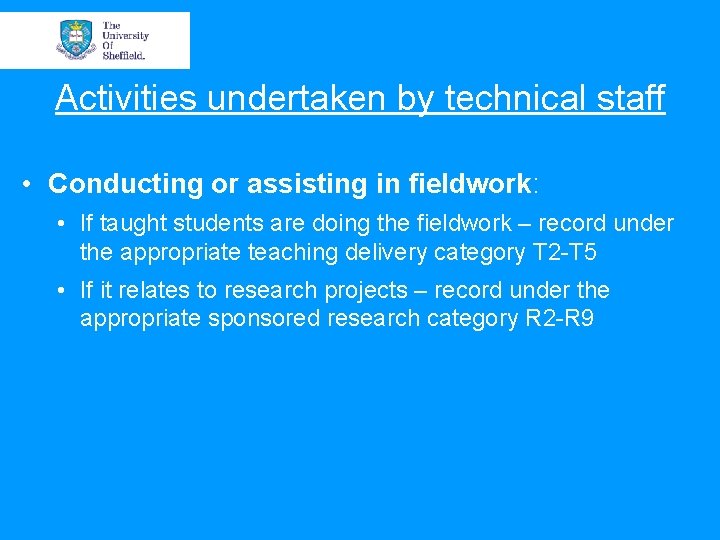 Activities undertaken by technical staff • Conducting or assisting in fieldwork: • If taught