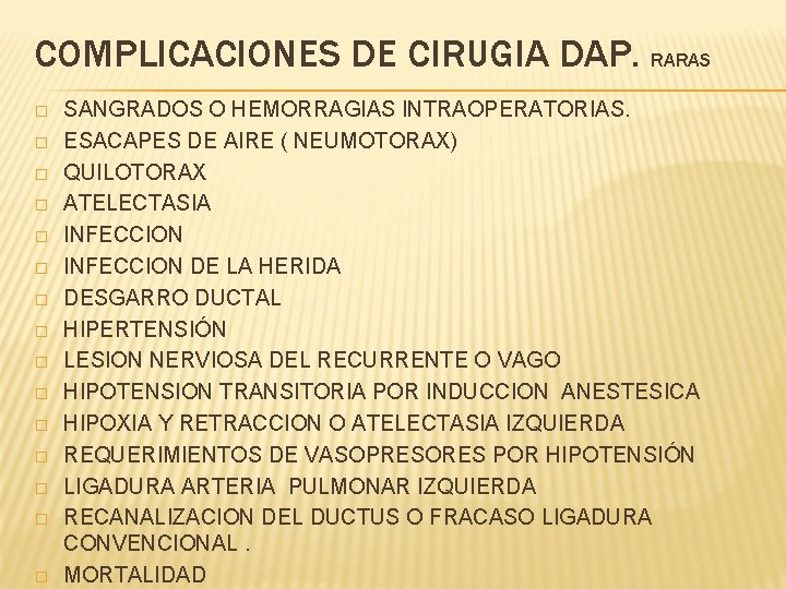 COMPLICACIONES DE CIRUGIA DAP. RARAS � � � � SANGRADOS O HEMORRAGIAS INTRAOPERATORIAS. ESACAPES