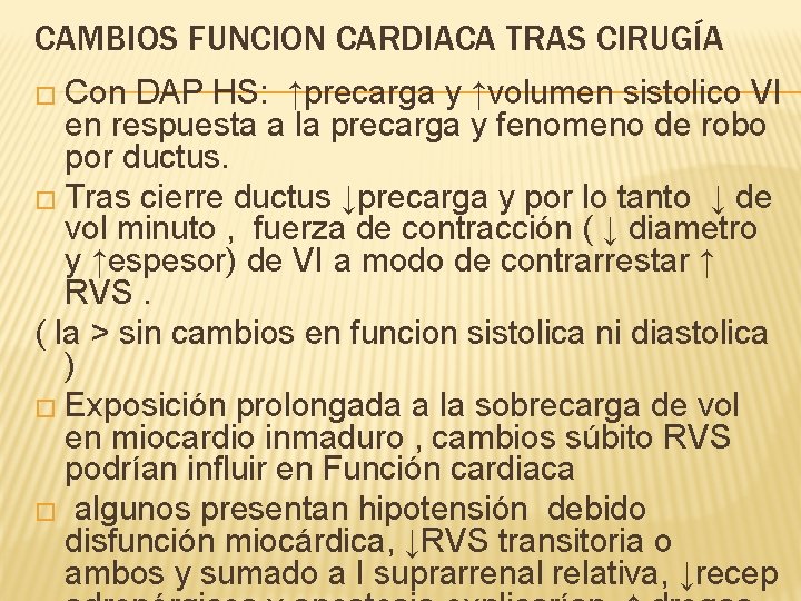 CAMBIOS FUNCION CARDIACA TRAS CIRUGÍA � Con DAP HS: ↑precarga y ↑volumen sistolico VI