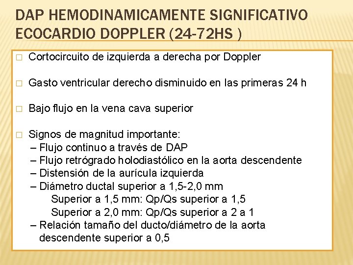 DAP HEMODINAMICAMENTE SIGNIFICATIVO ECOCARDIO DOPPLER (24 -72 HS ) � Cortocircuito de izquierda a