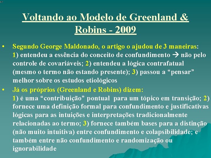 Voltando ao Modelo de Greenland & Robins - 2009 • • Segundo George Maldonado, Voltando ao Modelo de Greenland & Robins - 2009 • • Segundo George Maldonado,