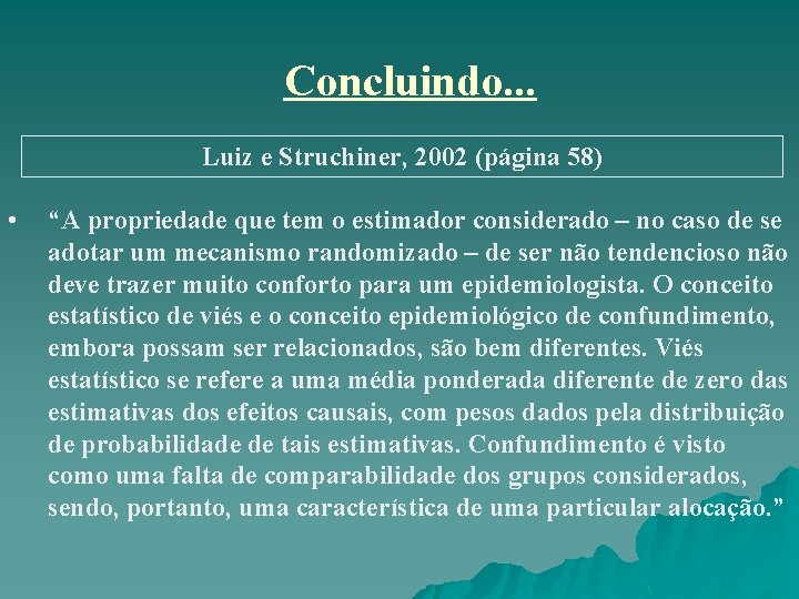 Concluindo. . . Luiz e Struchiner, 2002 (página 58) • “A propriedade que tem Concluindo. . . Luiz e Struchiner, 2002 (página 58) • “A propriedade que tem