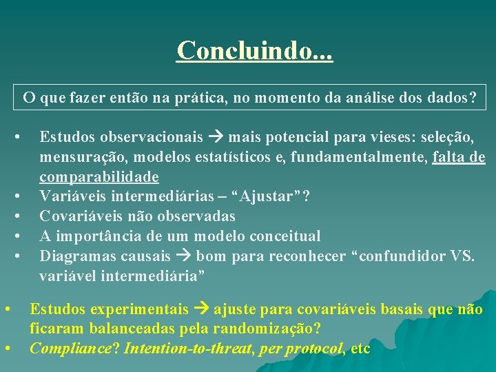 Concluindo. . . O que fazer então na prática, no momento da análise dos Concluindo. . . O que fazer então na prática, no momento da análise dos