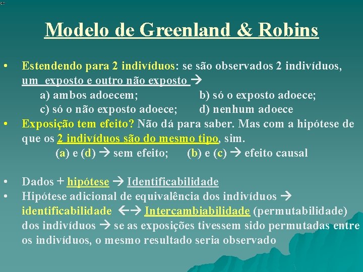 Modelo de Greenland & Robins • • Estendendo para 2 indivíduos: se são observados Modelo de Greenland & Robins • • Estendendo para 2 indivíduos: se são observados