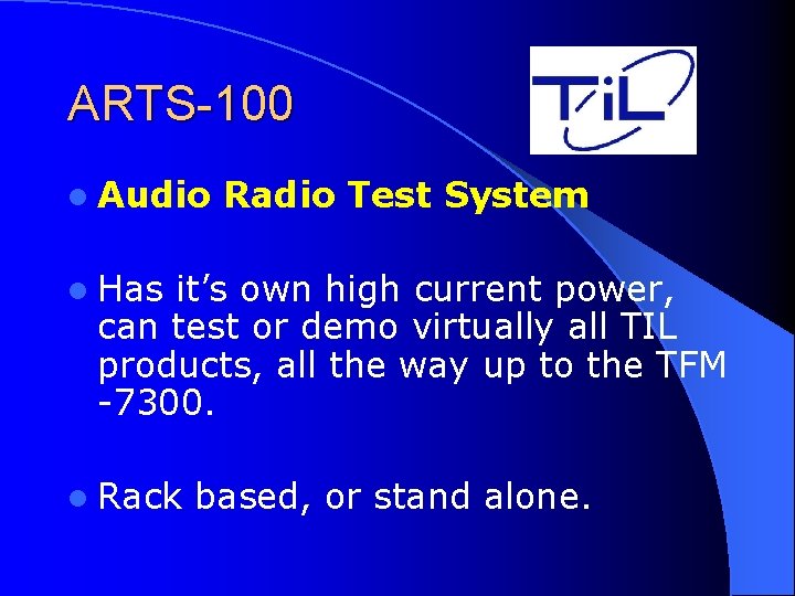 ARTS-100 l Audio Radio Test System l Has it’s own high current power, can