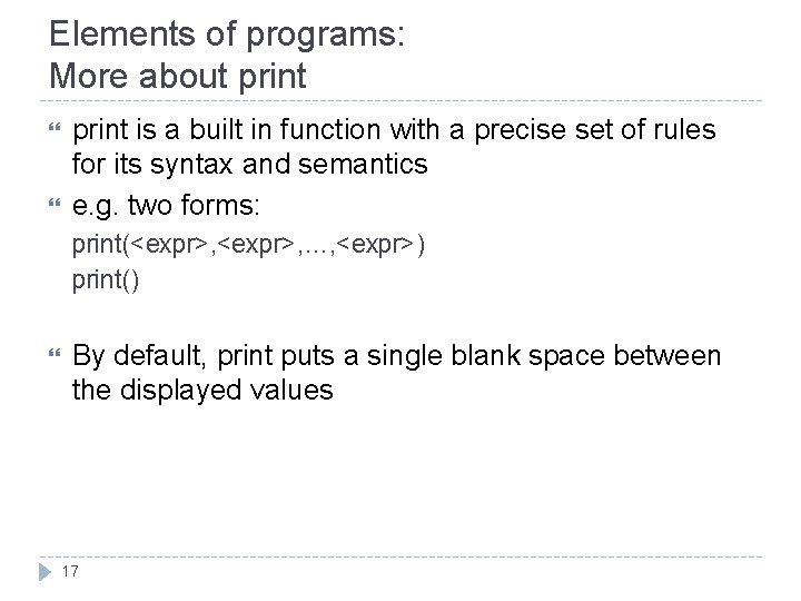 Elements of programs: More about print is a built in function with a precise