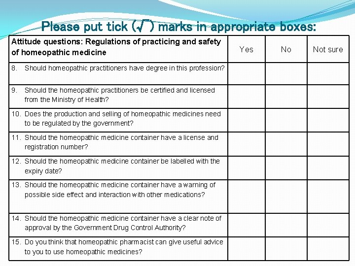 Please put tick (√) marks in appropriate boxes: Attitude questions: Regulations of practicing and