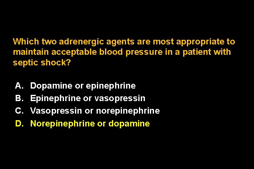 Which two adrenergic agents are most appropriate to maintain acceptable blood pressure in a