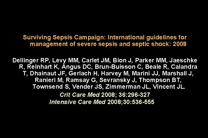 Surviving Sepsis Campaign: International guidelines for management of severe sepsis and septic shock: 2008