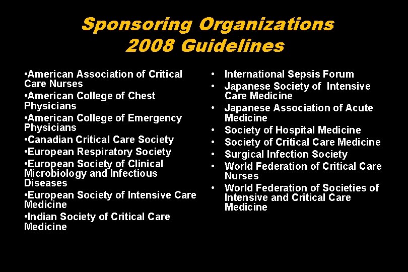Sponsoring Organizations 2008 Guidelines • American Association of Critical Care Nurses • American College