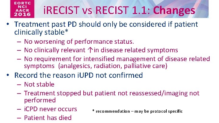 i. RECIST vs RECIST 1. 1: Changes • Treatment past PD should only be