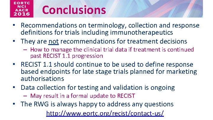 Conclusions • Recommendations on terminology, collection and response definitions for trials including immunotherapeutics •