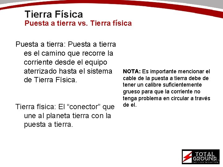 Tierra Física Puesta a tierra vs. Tierra física Puesta a tierra: Puesta a tierra