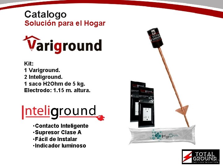 Catalogo Solución para el Hogar Kit: 1 Variground. 2 Inteliground. 1 saco H 2