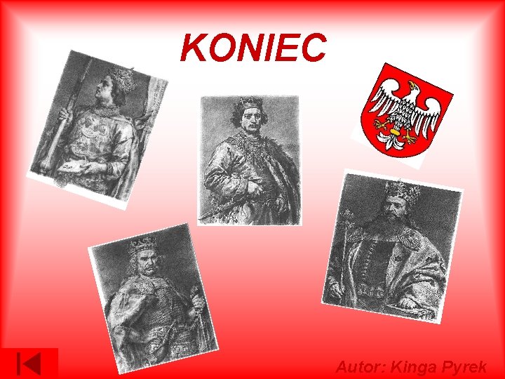 KONIEC Autor: Kinga Pyrek KONIEC Autor: Kinga Pyrek