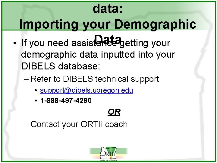 data: Importing your Demographic Datagetting your • If you need assistance demographic data inputted