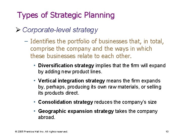 Types of Strategic Planning Ø Corporate-level strategy – Identifies the portfolio of businesses that,