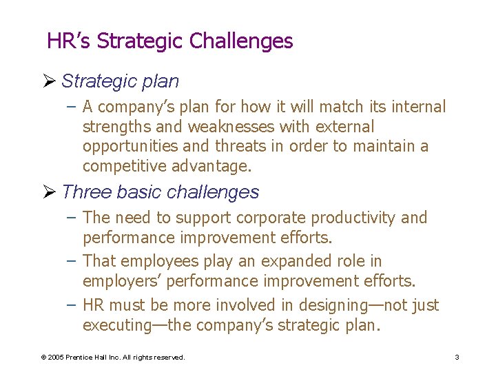 HR’s Strategic Challenges Ø Strategic plan – A company’s plan for how it will