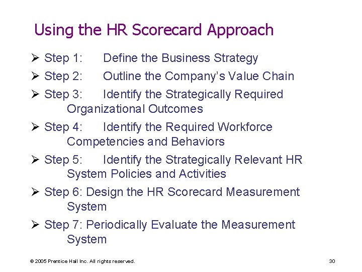 Using the HR Scorecard Approach Ø Step 1: Define the Business Strategy Ø Step