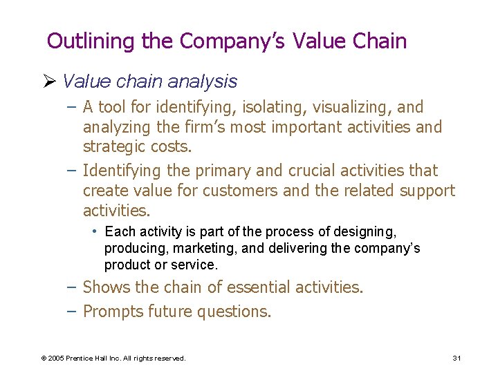 Outlining the Company’s Value Chain Ø Value chain analysis – A tool for identifying,