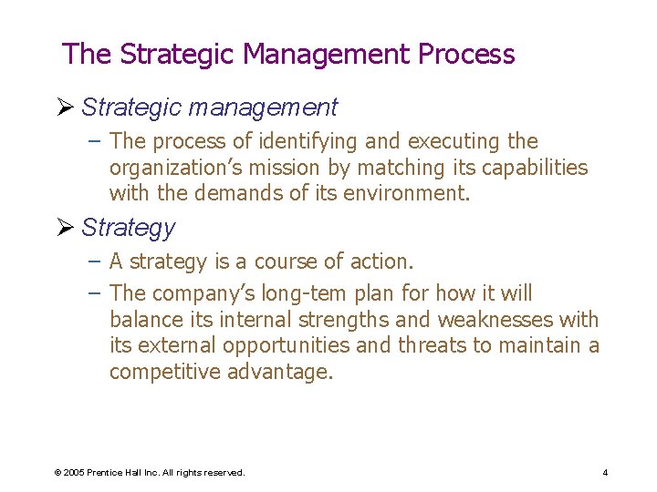 The Strategic Management Process Ø Strategic management – The process of identifying and executing