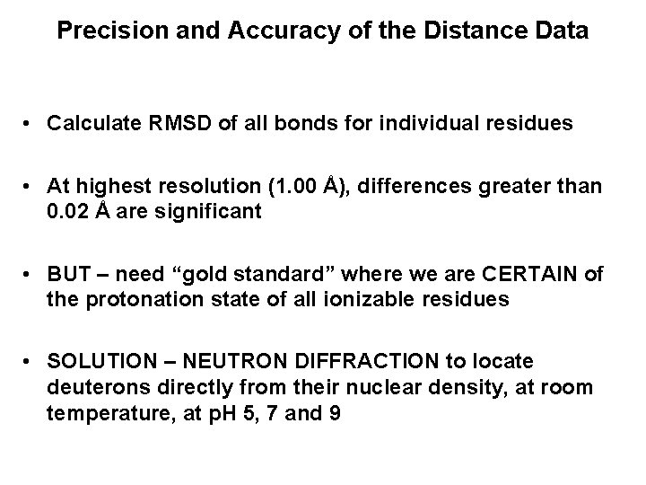 Precision and Accuracy of the Distance Data • Calculate RMSD of all bonds for