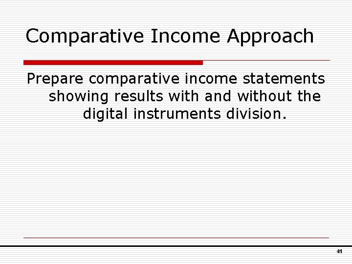 Comparative Income Approach Prepare comparative income statements showing results with and without the digital