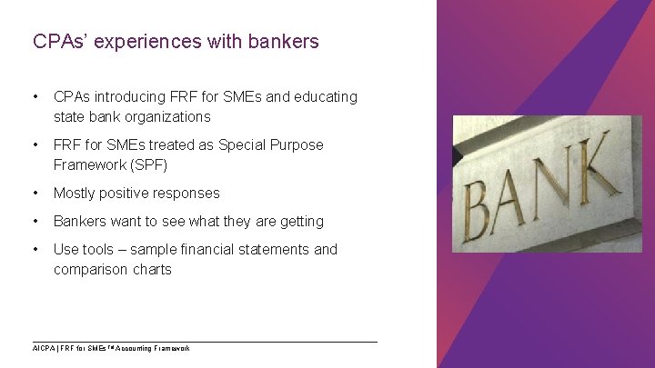 CPAs’ experiences with bankers • CPAs introducing FRF for SMEs and educating state bank