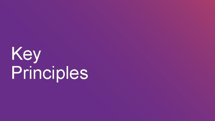 Key Principles 