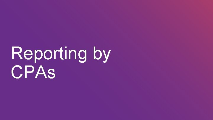 Reporting by CPAs 