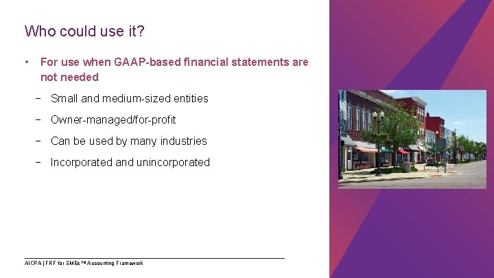 Who could use it? • For use when GAAP-based financial statements are not needed