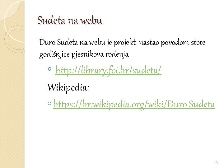 Sudeta na webu Đuro Sudeta na webu je projekt nastao povodom stote godišnjice pjesnikova