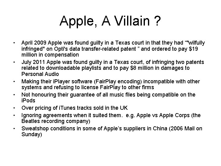 Apple, A Villain ? • • April 2009 Apple was found guilty in a