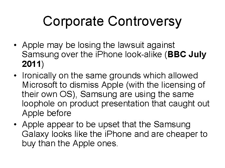  Corporate Controversy • Apple may be losing the lawsuit against Samsung over the