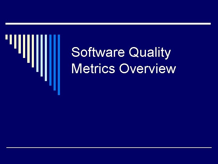 Software Quality Metrics Overview 