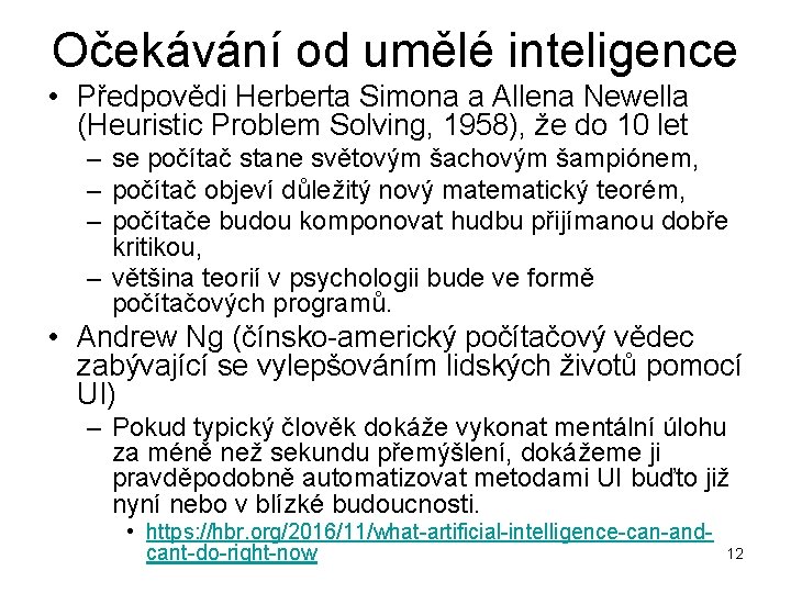 Očekávání od umělé inteligence • Předpovědi Herberta Simona a Allena Newella (Heuristic Problem Solving,