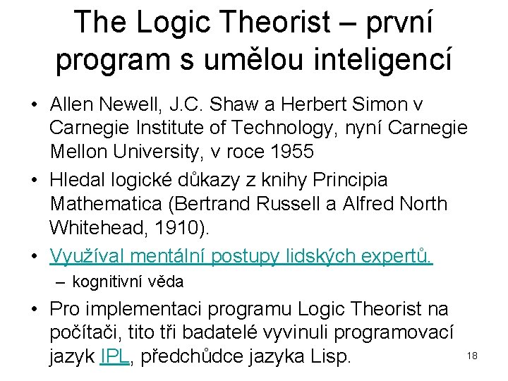 The Logic Theorist – první program s umělou inteligencí • Allen Newell, J. C.