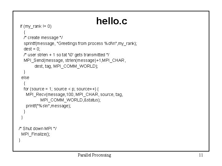 hello. c if (my_rank != 0) { /* create message */ sprintf(message, "Greetings from