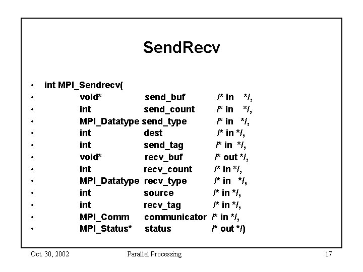 Send. Recv • • • • int MPI_Sendrecv( void* send_buf int send_count MPI_Datatype send_type