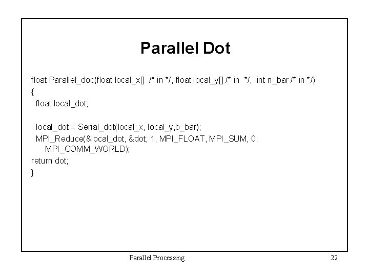 Parallel Dot float Parallel_doc(float local_x[] /* in */, float local_y[] /* in */, int