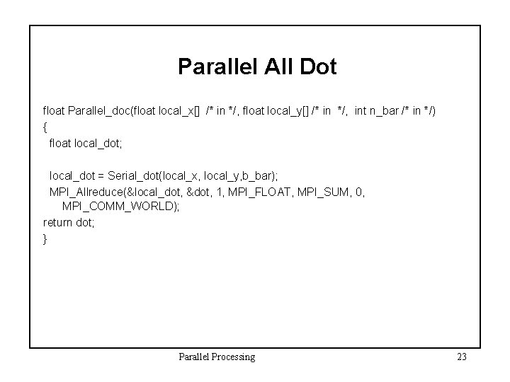 Parallel All Dot float Parallel_doc(float local_x[] /* in */, float local_y[] /* in */,